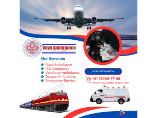 Vayu Air Ambulance Services in Patna - The Unique Transfer Method