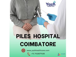 Piles Hospital Coimbatore - Yazh Healthcare