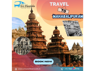 Mahabalipuram tour packages from Chennai | Sri Vanshika Travels