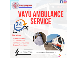 Vayu Road Ambulance Services in Rajendra Nagar - With Full ICU Medical Setup