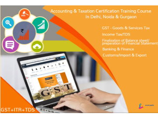 GST Certification Course in Delhi, GST e-filing, GST Return, 100% Job Placement, Free SAP FICO Training in Noida, Best GST, Accounting Job