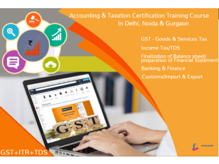 GST Certification Course in Delhi, 110084, NCR by SLA Accounting Institute, Taxation and Tally Prime Institute in Delhi,